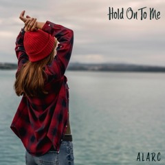 Hold On To Me