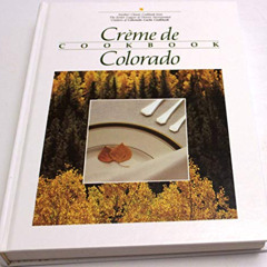 Access EPUB 📂 Creme de Colorado Cookbook by  Junior League of Denver [EPUB KINDLE PD