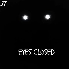 JT - Eyes Closed