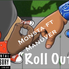 Roll Out -Monsta ft. Manuver-
