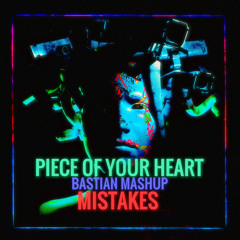 Piece Of Your Heart vs. Mistakes (Bastian Mashup)