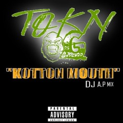 ToknOG - Kotton Mouth (DJ A.P MIX)