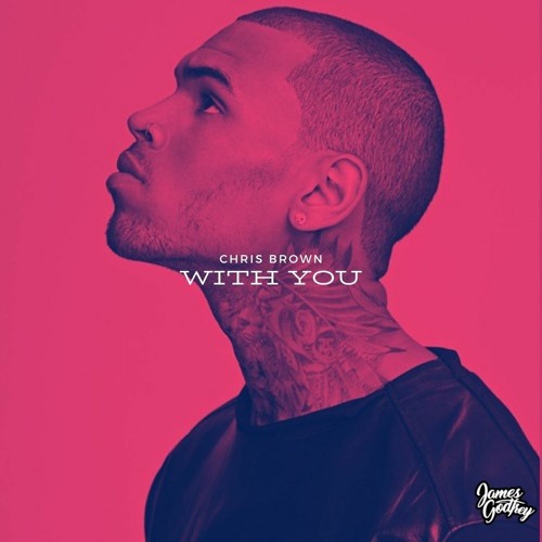 Chris Brown - With You (James Godfrey Remix) Free Download