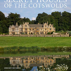[Read] EPUB ☑️ Secret Houses of the Cotswolds by  Jeremy Musson &  Hugo Rittson Thoma