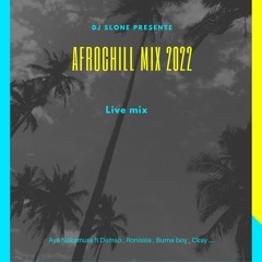 AFRO CHILL MIX DJ SLONE 45 MINUTES