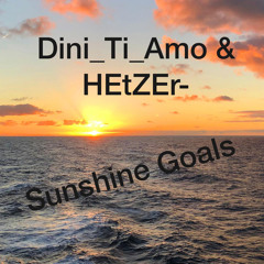 Dini Ti Amo & HEtZEr - Sunshine Goals