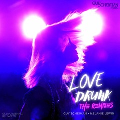 Love Drunk (DJ Head Remix)- Guy Scheiman & Melanie Lewin