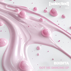 Premiere: BIXBITA - No Rush [SELECTED023]