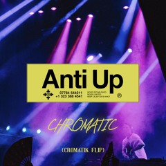 ANTI UP - CHROMATIC (CROMATIK FLIP)