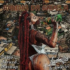 Ludmilla & John W - Rainha Da Favela (Pablo Jaruzo Mashup) (Free Download)
