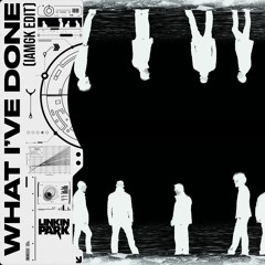 Linkin Park - What I’ve Done (Iamgk Edit)