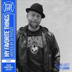 MY FAVORITE THINGS - Show #18 w/ Jeff Lennon (Lisboa) (Hosted by Psycut)