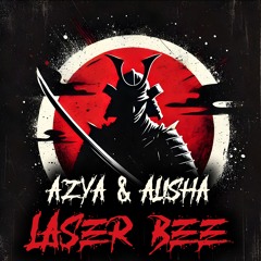 AZYA & ALISHA - Laser Bee  (free download)