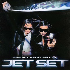 Emilia & NATHY PELUSO - JET_Set.mp3