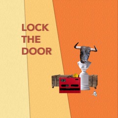 LOCK THE DOOR