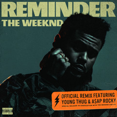 The Weeknd - Reminder (Remix) [feat. A$AP Rocky & Young Thug]