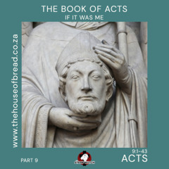 Note for 20250723 - Acts - Part 9 - Acts 9 - If it was me