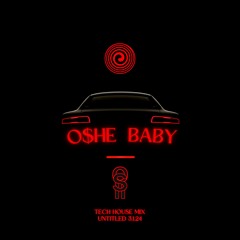 O$HE BABY - Tech House Mix - 3.1.24