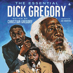 GET KINDLE 📙 The Essential Dick Gregory by  Dick Gregory,Joe Morton,Christian Gregor