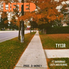 Lifted ft. Darion Rae, Lazy Laolu & Grae (Prod. D-Money)