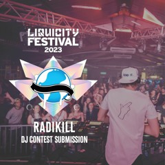 Radikill - Liquicity Festival 2023 - DJ Contest