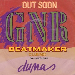 GNR - DUNAS (BEATMAKER CLUB MIX) DOWNLOAD