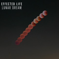 Effected Life - Lunar Dream