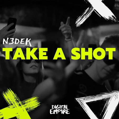 N3dek - Take A Shot [OUT NOW]