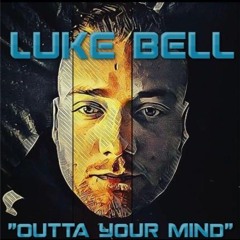 Luke Bell - "Outta Your Mind"