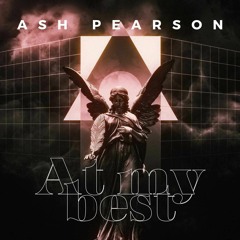 Ash Pearson - At My Best