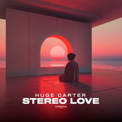 HUGE CARTER - STEREO LOVE (cover of Edward Maya)