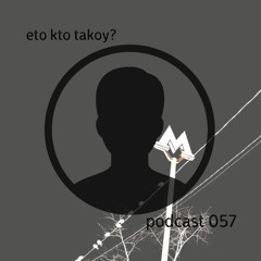 kto eto? - podcast 057
