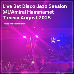 Live Set Disco Jazz Session @L'Amiral Hammamet Tunisia August 2025