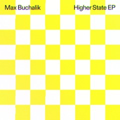 FEINSTOFF PREMIERE: Max Buchalik - Higher State