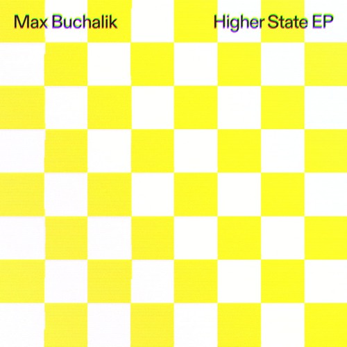 FEINSTOFF PREMIERE: Max Buchalik - Higher State