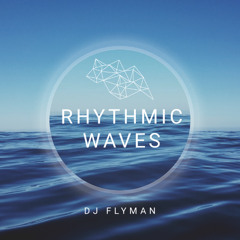 DJ Flyman - Rhythmic Waves ( Original Mix )