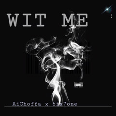 AiChoffa x 6ix7one - Wit Me