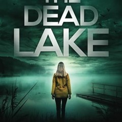 ⚡️ DOWNLOAD PDF The Dead Lake (A Detective Rebecca Ellis Thriller) Full Online