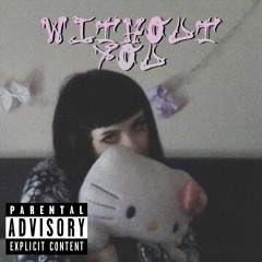 Without You Ft. CAM SZN & D3M1 G0DZ (Prod. slatervstheworld)