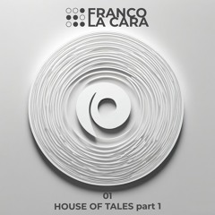 HOUSE OF TALES 01 PART 1 - FRANCO LA CARA