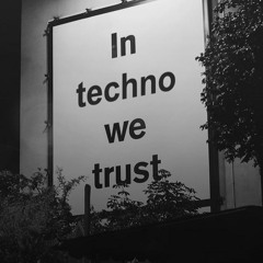 In Techno We Trust    /// DJ Buffie