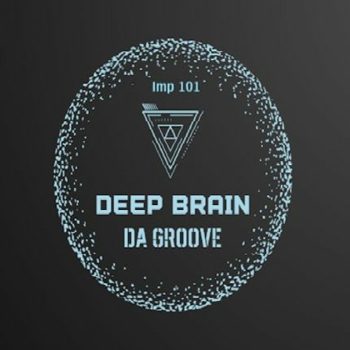 [IMP101] Deep Brain Da Groove (Original Micro Mix) DEMO