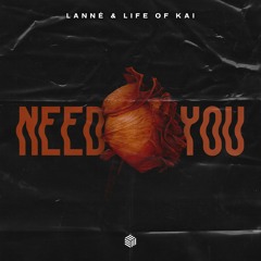 LANNÉ & Life Of Kai - Need You