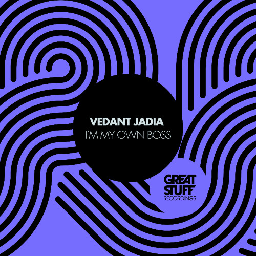 Vedant Jadia - I'm My Own Boss