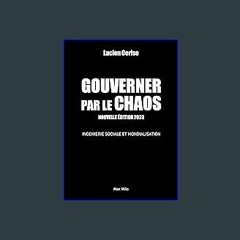 ??pdf^^ ⚡ Gouverner par le chaos - Nouvelle édition 2023: Ingénierie sociale et mondialisation - E