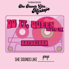 Do It, Queen Space (BayDri-Mix) - BayDriana