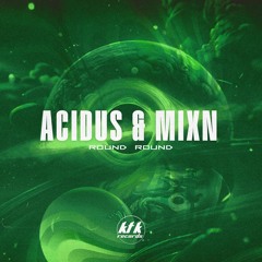 Acidus & MixN - Round Round [KTK039]