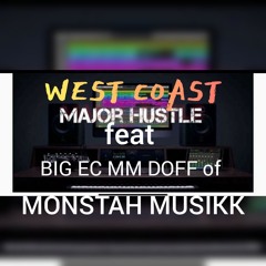 MAJOR HUSTLE - WEST COAST FT. M.M.DOFF & BIG EC.wav