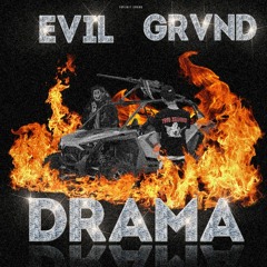 EVIL x GRVNDD - DRAMA *2K21*