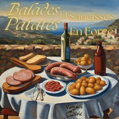 Ballades et Saucisses, Patates en Force